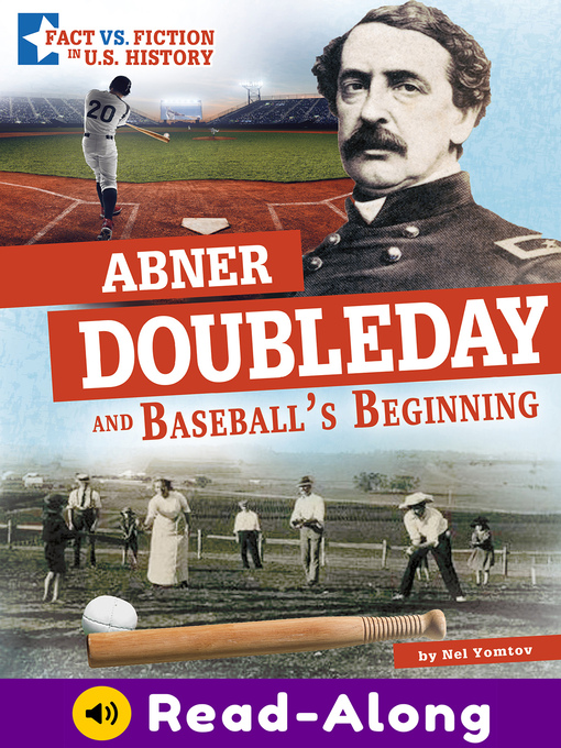 Title details for Abner Doubleday and Baseball's Beginning by Nel Yomtov - Available